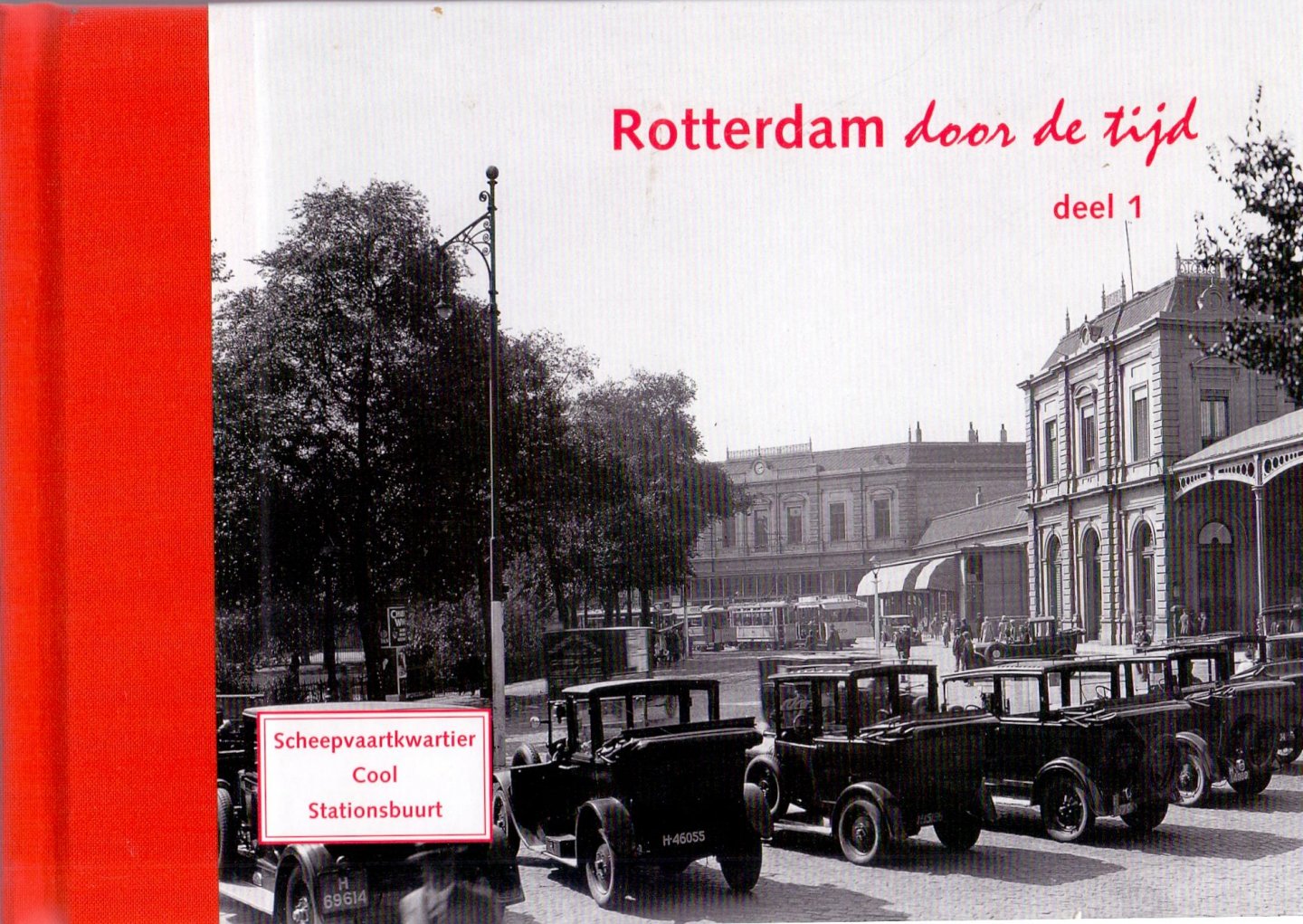 Klaassen, H.J.S. & Voet, H.A. (ds1382) - Rotterdam door de tijd. Deel 1. Scheepvaartkwartier, Cool en Stationsbuurt