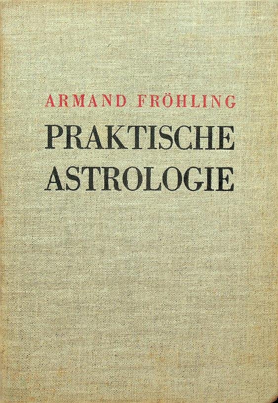 Fröhling, Armand - Praktische Astrologie