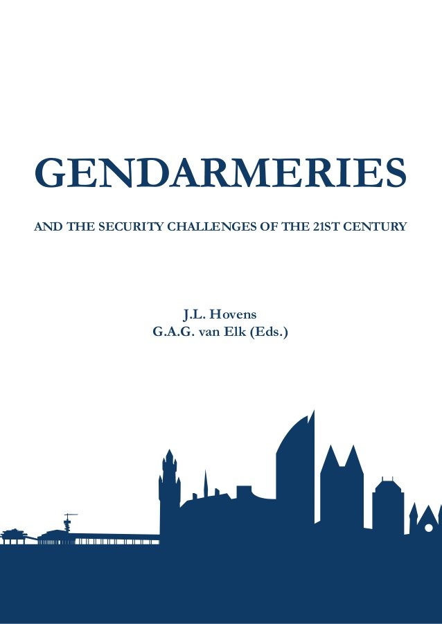 Hovens, J.L. & Elk, G.A.G. van (eds.) - Gendarmeries: and the challenges of 21st century