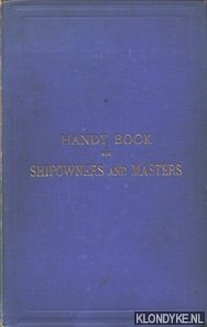 Holman, M.A., LL.B. (Camb), H. - A handy book for shipowners and masters, third edition