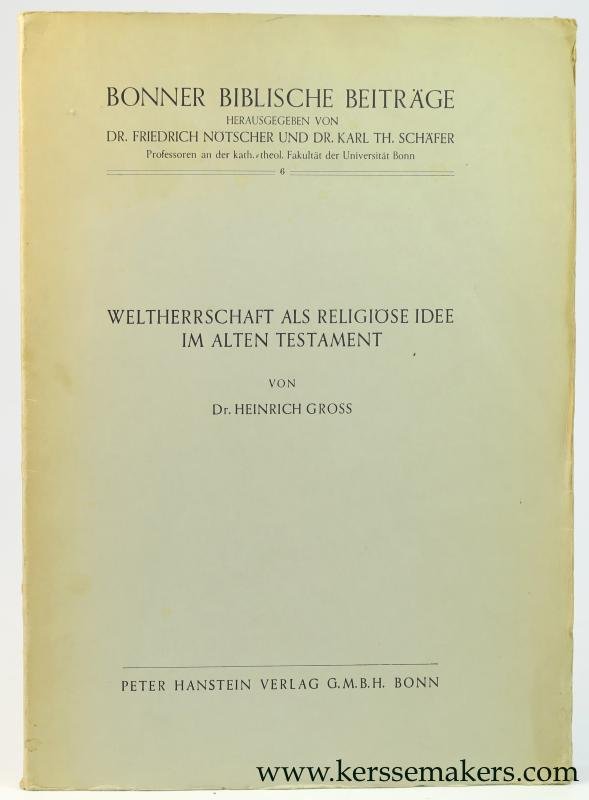 Gross, Heinrich. - Weltherrschaft als Religiöse Idee im Alten Testament.