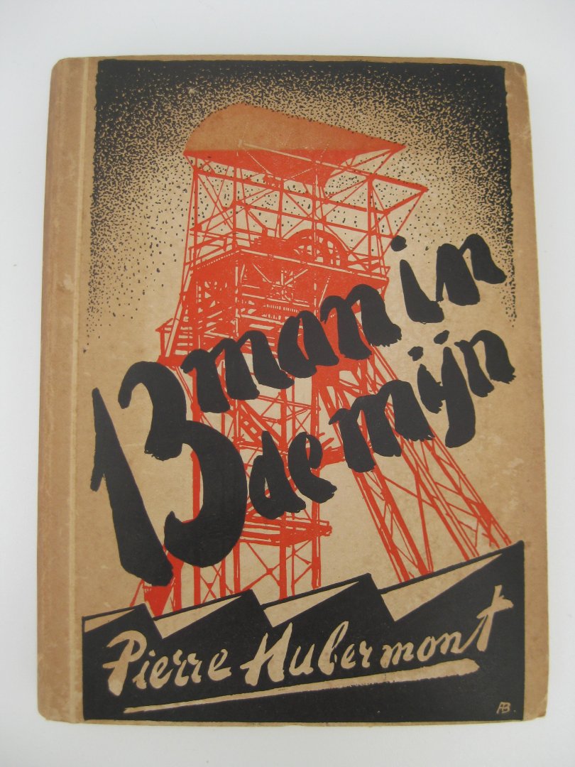 Hubermont, Pierre - Dertien man in de mijn.