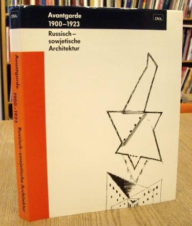 GRAEFE, RAINER , CHRISTIAN SCHäDLICH UND DIETRICH - Avantgarde 1900-1923. Russisch-sowjetische Architektur.