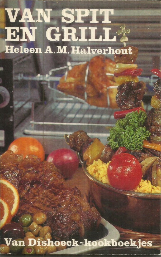 Halverhout, Heleen A.M. - Van spit en grill