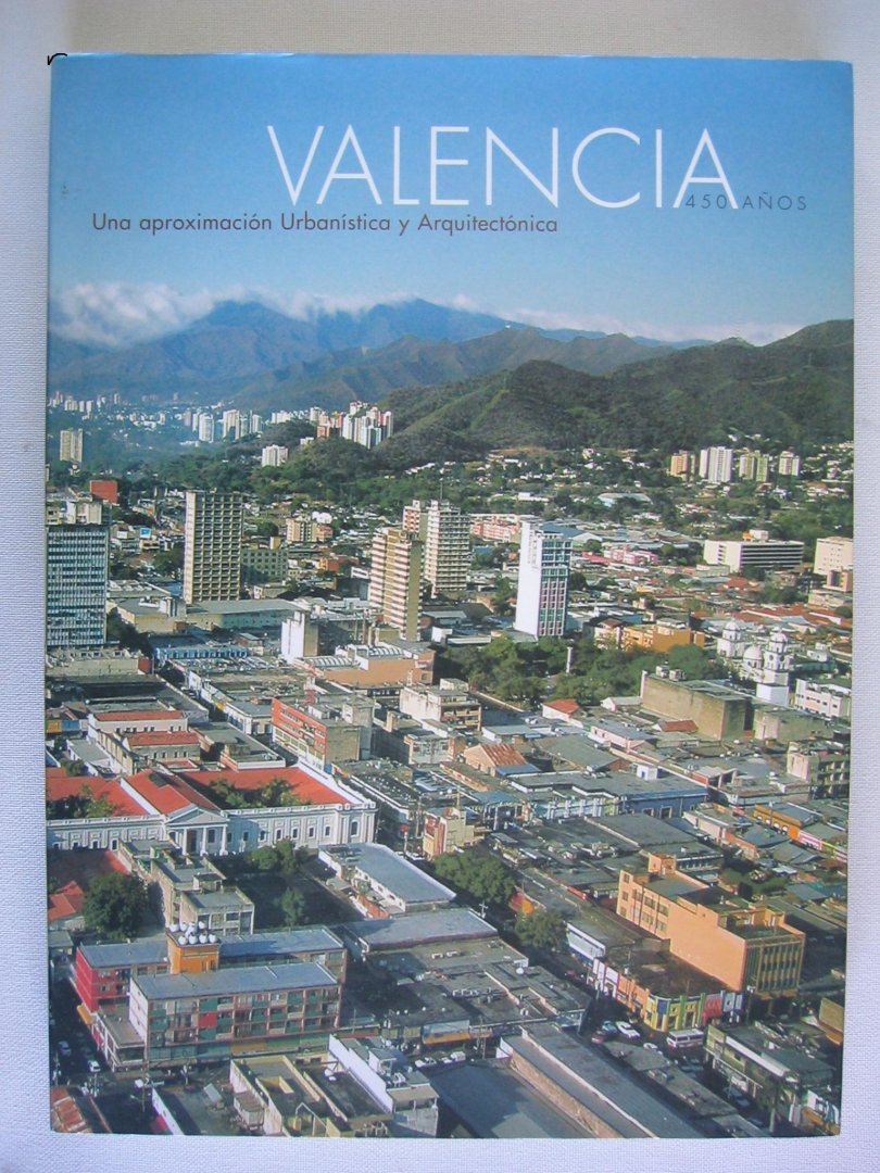 Fernandez, Jose Antonio - Valencia 450 Anos - Una aproximacion Urbanistica y Arquitectonica