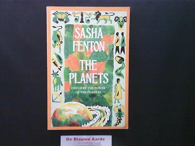 FENTON, SASHA - The Planets. Discover the power of the planets