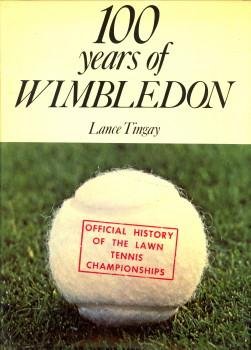 TINGAY, LANCE - 100 Years of Wimbledon