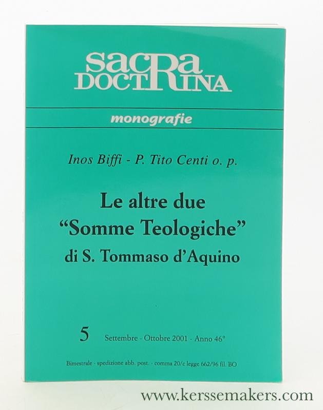Biffi, Inos/ P. Tito S. Centi. - Le altre due "Somme Teologiche" di S. Tommaso d'Aquino.