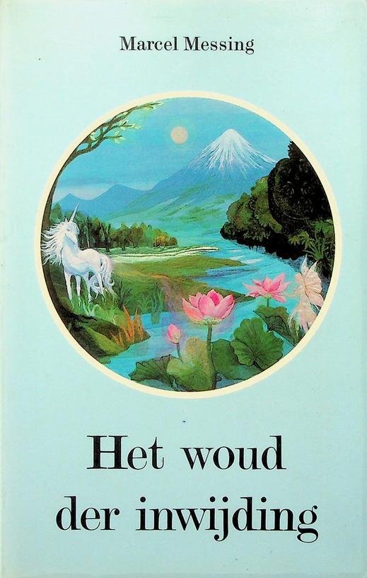Messing, Marcel - Het woud der inwijding. Sterf voordat je sterft