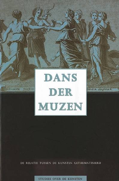 FLEURKENS, ANNEKE E.A. - Dans der muzen. De relatie tussen de kunsten gethematiseerd.