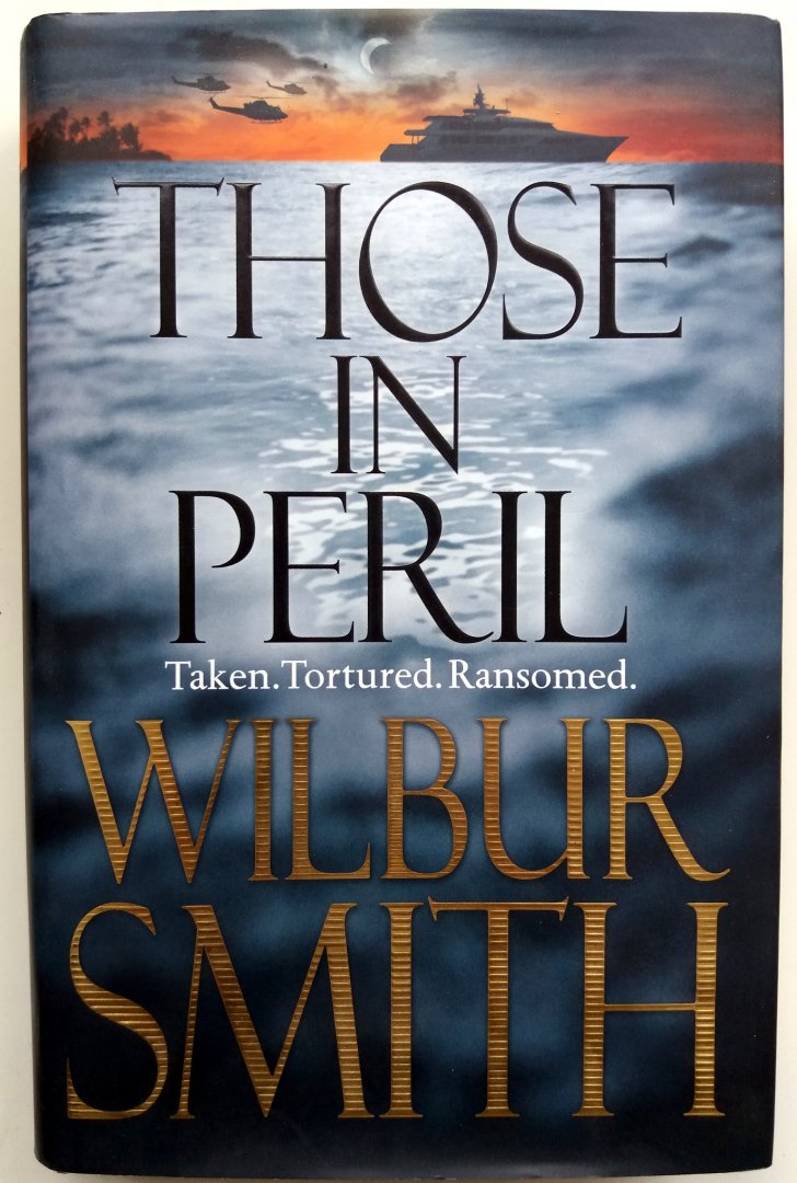 GERESERVEERD VOOR KOPER Smith, Wilbur - Those In Peril (Taken, Tortured, Ransomed) (ENGELSTALIG)