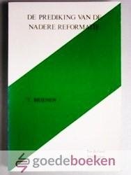 Brienen, T. - De prediking van de Nadere Reformatie --- Een onderzoek naar het gebruik van de klassifikatiemethode binnen de prediking van de Nadere Reformatie