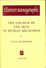 SIMONS, R.D.G. Ph - The colour of the skin in human relations