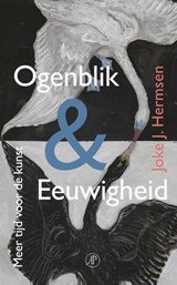 Ogenblik & eeuwigheid - Essays over kunst, filosofie en tijd
