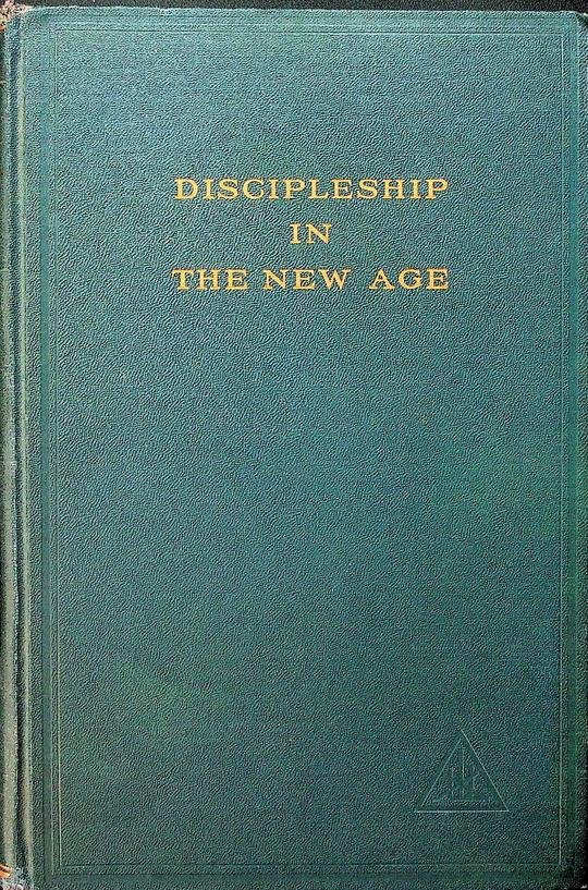 Bailey, Alice A. - Discipleship in the New Age. Vol. I