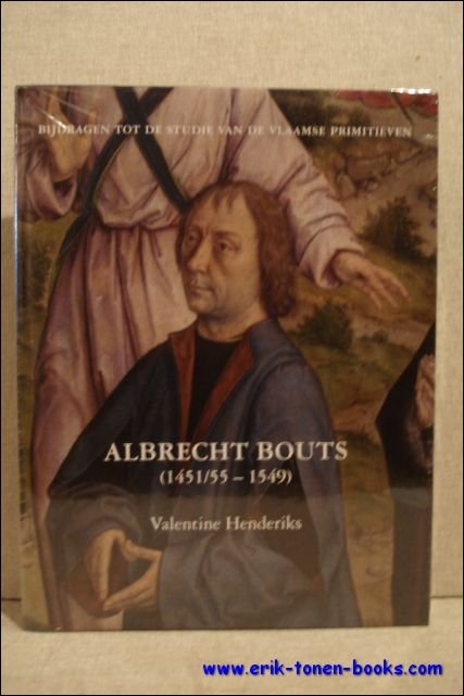 V. Henderiks; - Albrecht Bouts (1451/55 - 1549),