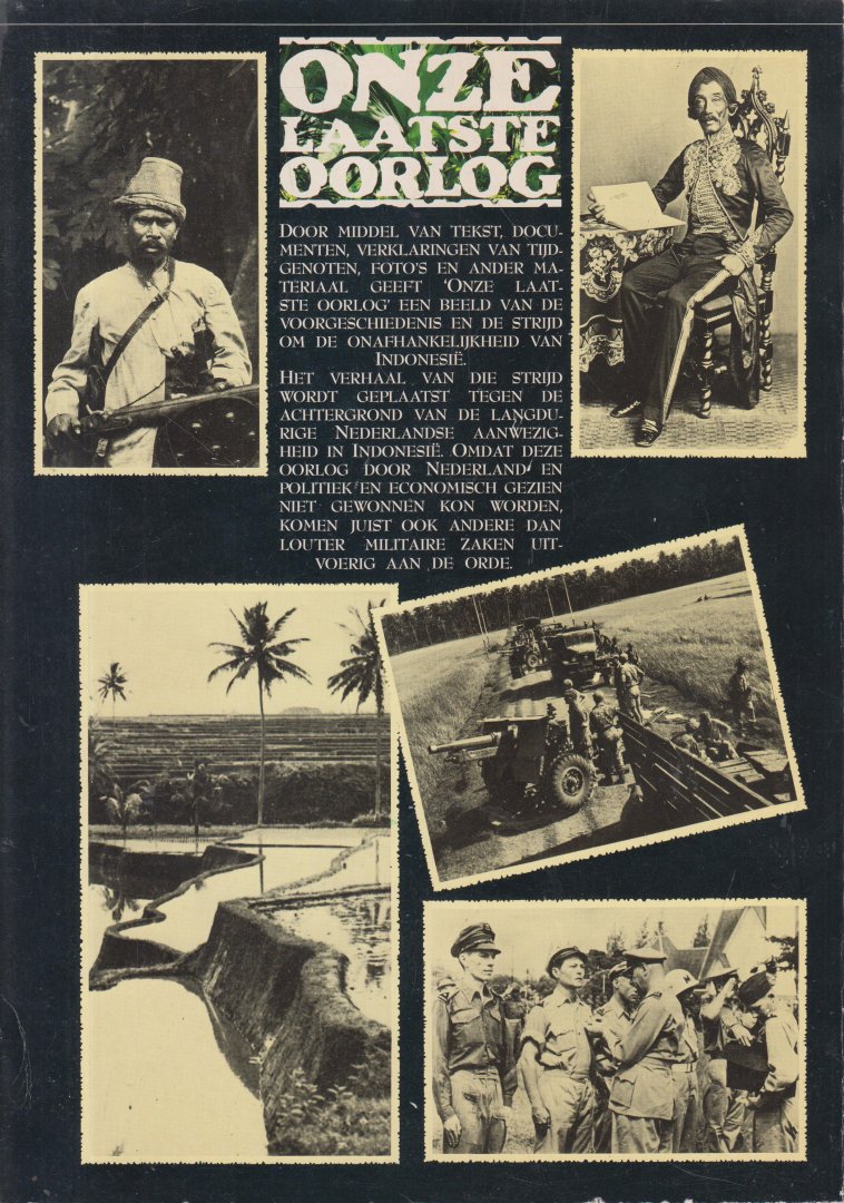 Verhoog - Onze laatste oorlog - De voorgeschiedenis van en de strijd om de onafhankelijkheid van Indonesie