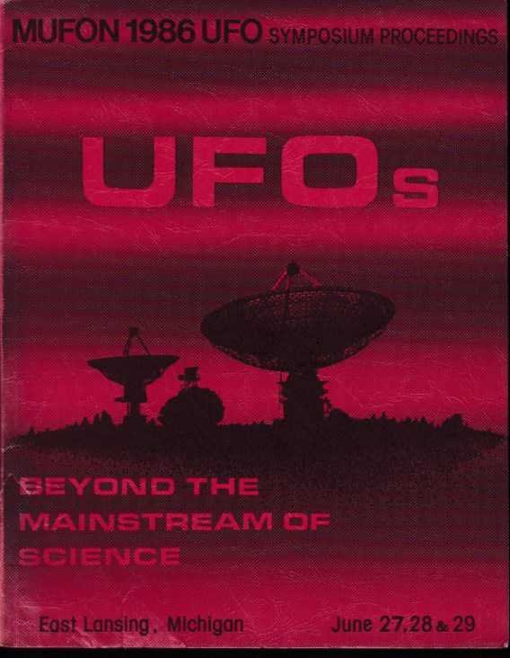 Andrus, Walter H. / Hall, Richard H. [editors] - Mufon 1986 UFO Symposium Proceedings. Beyond the Mainstream of Science. East Lansing, Michigan. June 27, 28 & 29 1986