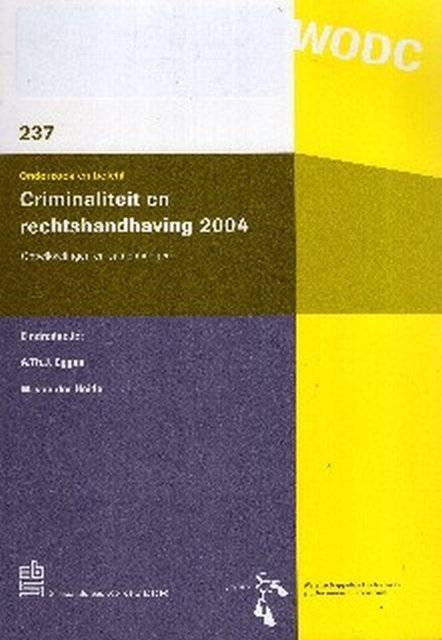 Eggen, A.Th.J. (ed.) - Criminaliteit en rechtshandhaving 2004 : ontwikkelingen en samenhangen.