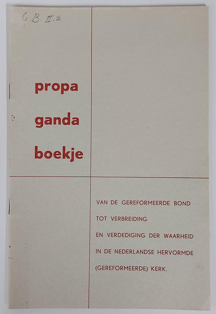  - Propagandaboekje van de Gereformeerde Bond tot verbreiding en verdediging der waarheid in de Nederlandse Hervormde (Gereformeerde) Kerk