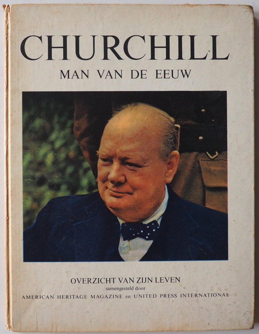 American Heritage Magazine en United Press International - Churchill man van de eeuw Overzicht van zijn leven