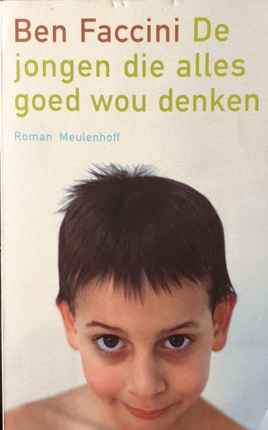 Ben Faccini - De jongen die alles goed wou denken