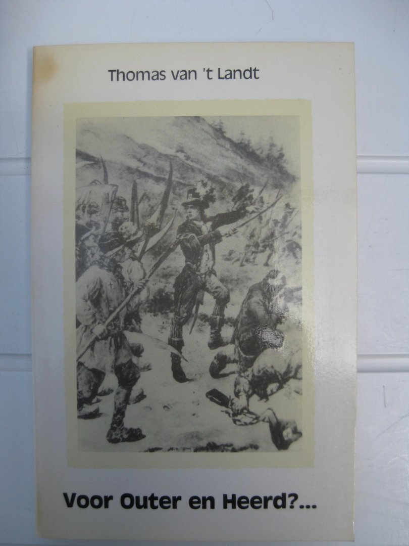 Landt, Thomas Van 't - - Voor Outer en Heerd?...