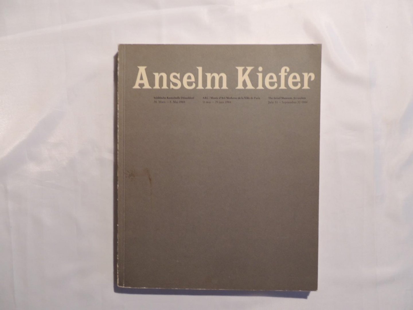 Harten, Jürgen, a.o., ed., - Anselm Kiefer. 24 MARZ-30 SEPT 1984. Städtische Kunsthalle Düsseldorf, ARC/ Musée d'Art Moderne de la Ville de Paris, The Israel Museum Jerusalem (1984)