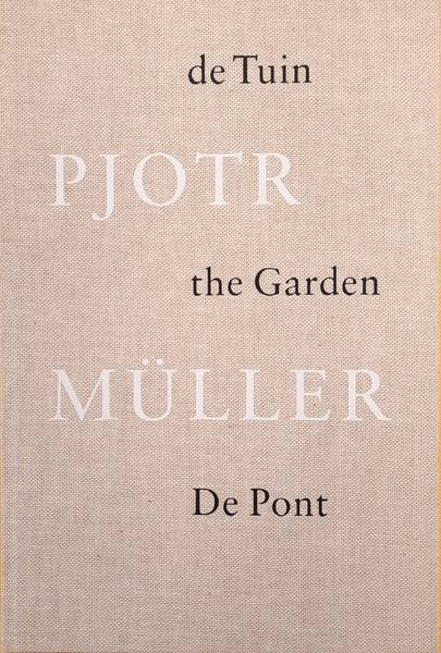 MÜLLER, PJOTR. - De tuin van Pjotr Müller/ The Garden of Pjotr Müller.