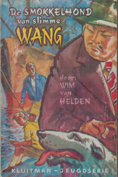 Helden, Wim van - De smokkelhond van Slimme Wang Helden, Wim van - De smokkelhond van Slimme Wang
