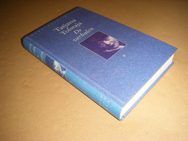 Tatjana Tolstaja; Carlien Boelhouwer en Anne Stoffel (uit het Russisch vertaald) - De verhalen