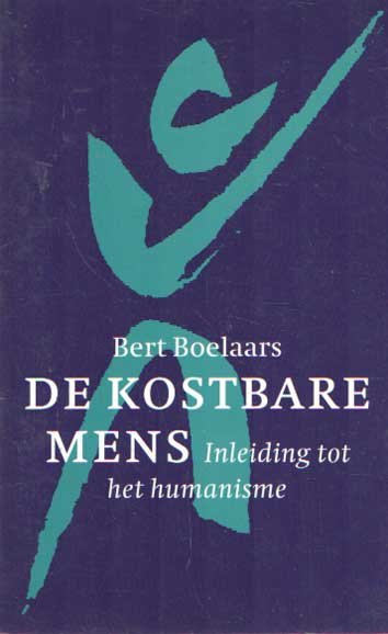 BOELAARS, BERT - De kostbare mens. Inleiding tot het humanisme