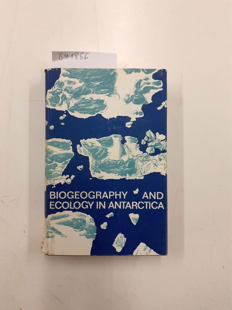 van Oye, P. (Editor) and J. (Editor) van Mieghem: - Biogeography and Ecology in Antarctica.