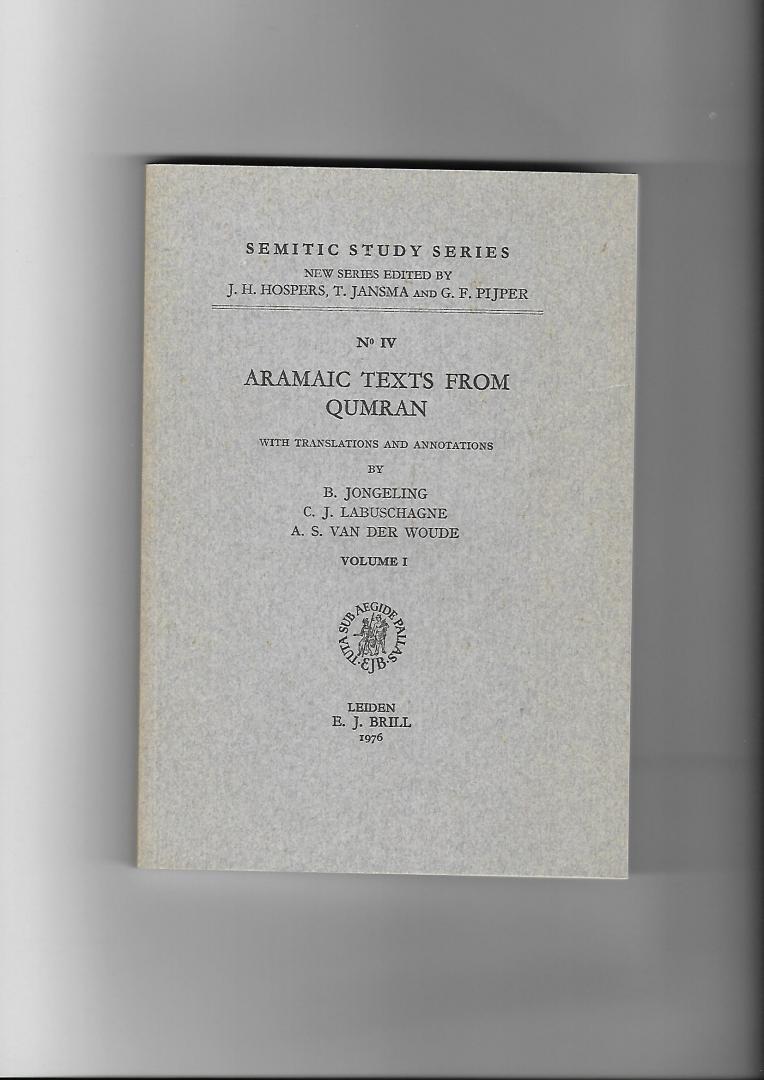 Jongeling, B. / C.J. Labuschagne / A.S. van der Woude - Aramaic Texts from Qumran, Volume I