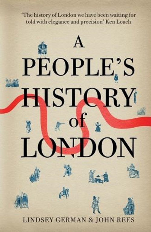 John Rees ; Lindsey German - A People's History of London