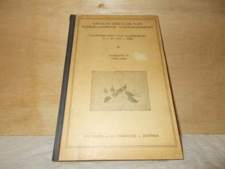  - Orgaan der club van Nederlandsche vogelkundigen. Jaargang VI 1933-1934 (voortzetting van jaarbericht 1-17, 1911-1928)