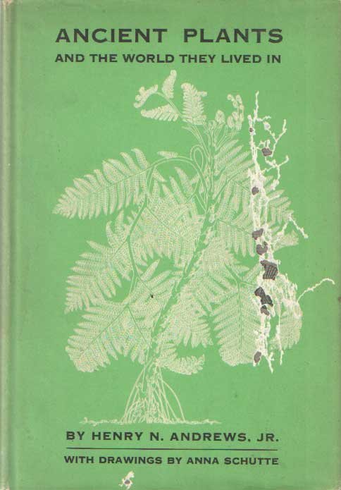 Andrews, Henry M. - Ancient Plants and the World They Lived In