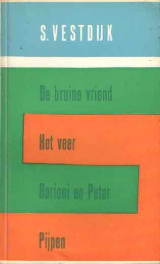 Vestdijk, S. - De bruine vriend - Het veer- Barioni en Peter - Pijpen