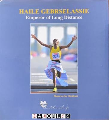 Haile Gebrselassie, Jiro Mochizuki - Haile Gebrselassie. Emperor of Long Distance