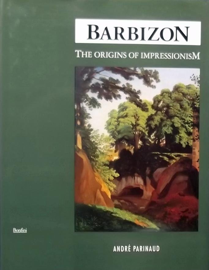André Parinaud.. - Barbizon. The Origins of Impressionism.