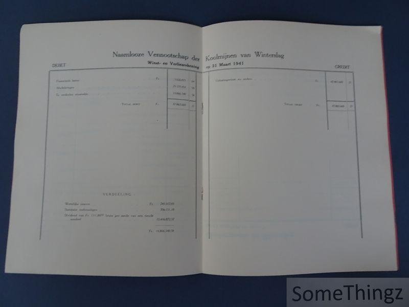 Naamlooze Vennootschap der koolmijnen van Winterslag. - Naamlooze Vennootschap der koolmijnen van Winterslag gevestigd te Brussel. Algemeene jaarlijkse vergadering van 23 Juni 1941. Verslagen van den Beheerraad en het Collegie der Toezichthouders. Balans op 31 maart 1941. / S.A. des Charbonnages de...