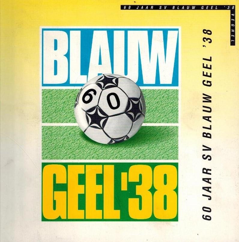 Hendriks, Harrie - 60 jaar SV Blauw Geel 38 -1938-1998