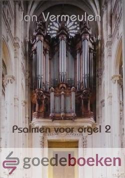 Vermeulen, Jan - Psalmen voor orgel, deel 2 *nieuw* --- Psalm 33, Psalm 90, Psalm 111, Psalm 119, Psalm 130, Psalm 135