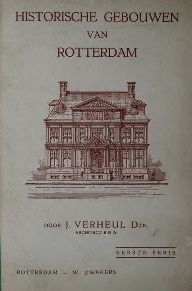 Verheul Dzn, J - Historische gebouwen van Rotterdam | Eerste serie