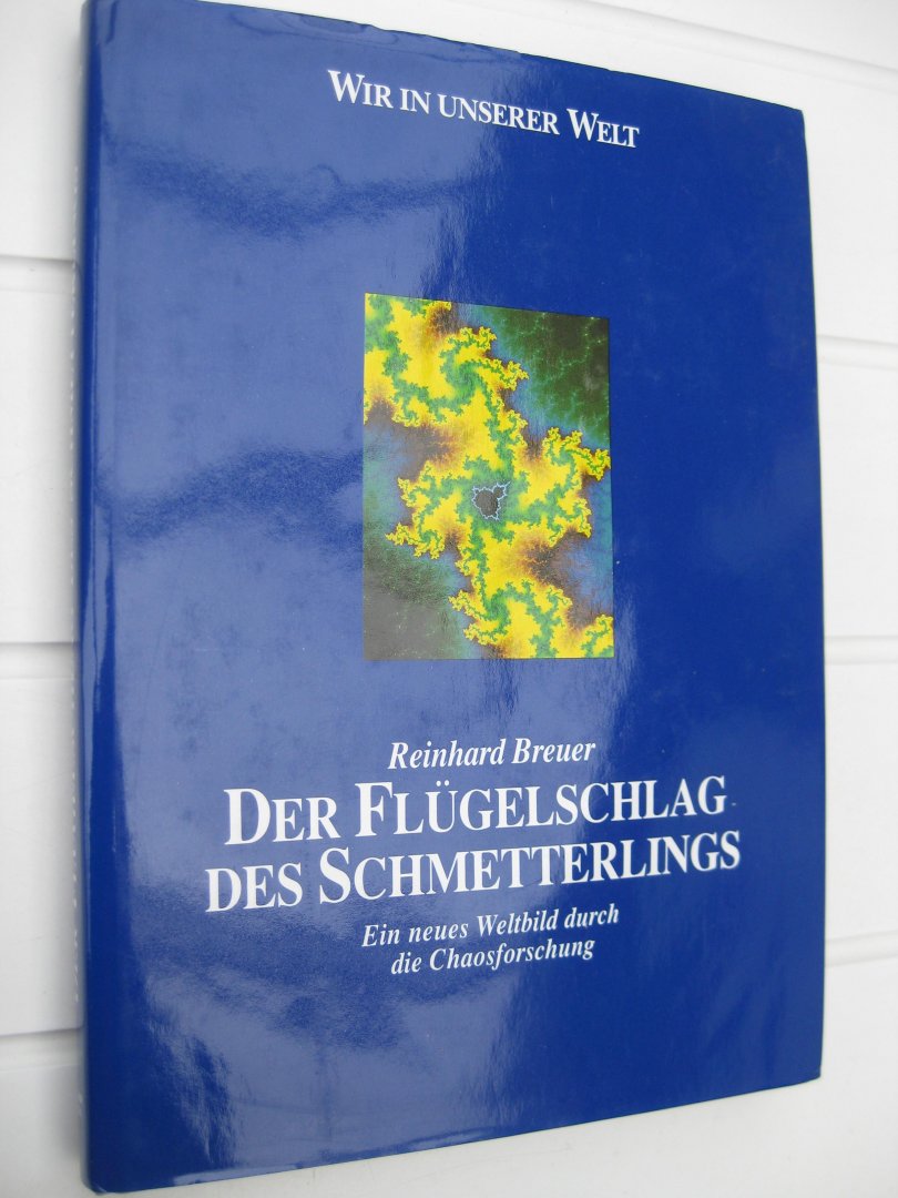 Breuer, Reinhard (ed.) - Der Flügelschlag des Schmetterlings. Ein neues Weltbild durch die Chaosforschung.