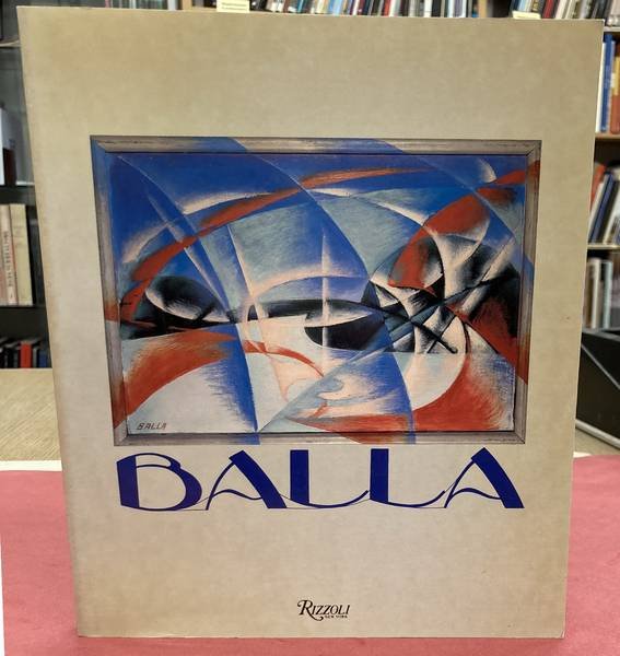 BALLA - MAURIZIO FAGIOLO DELL'ARCO. - Balla. The Futurist.