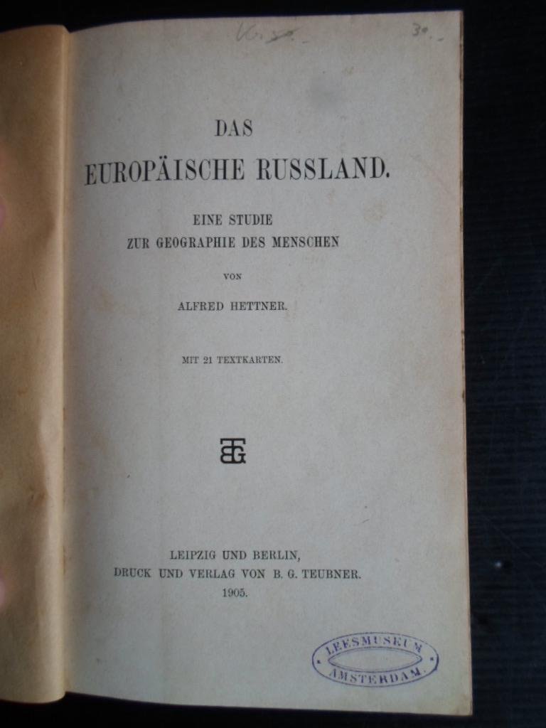 Hettner, A. - Das Europaische Russland, Eine Studie zur Geographie des Menschen