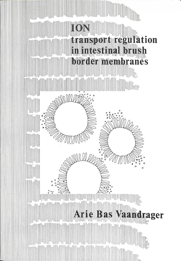 Vaandrager, Arie Bas - ION transport regulation in intestinal brush border membranes. Regulatie van ionentransport in borstelzoommembranen van darmepitheel