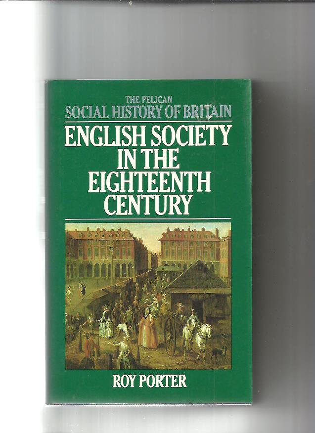 Porter, Roy - English society in the Eighteenth Century