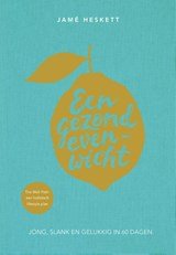 Een gezond evenwicht - jong, slank en gelukkig in 60 dagen